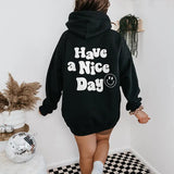 Have A Nice Day Hoodie-0