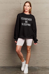 Simply Love Full Size I'D RATHER BE SLEEPING Round Neck Sweatshirt Trendsi